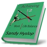Work Life Balance by Sandy Hyslop