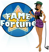 Fame and Fortune